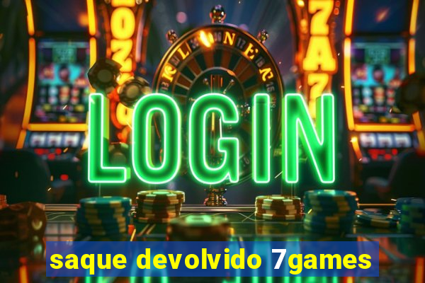 saque devolvido 7games